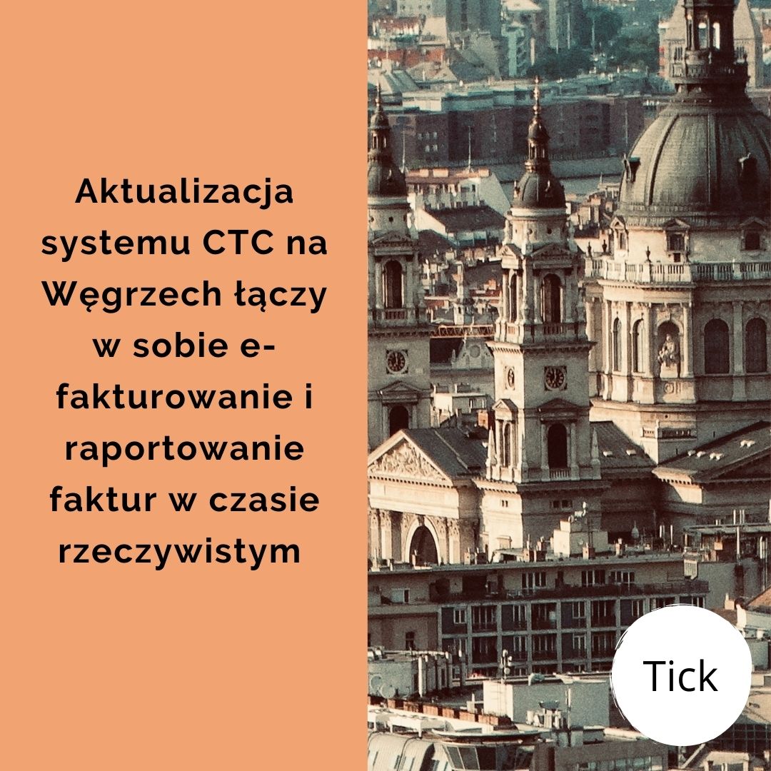 Aktualizacja systemu CTC na Węgrzech łączy w sobie e-fakturowanie i raportowanie faktur w czasie rzeczywistym