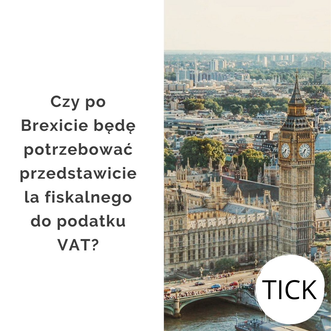 Czy po Brexicie będę potrzebować przedstawiciela fiskalnego do podatku VAT