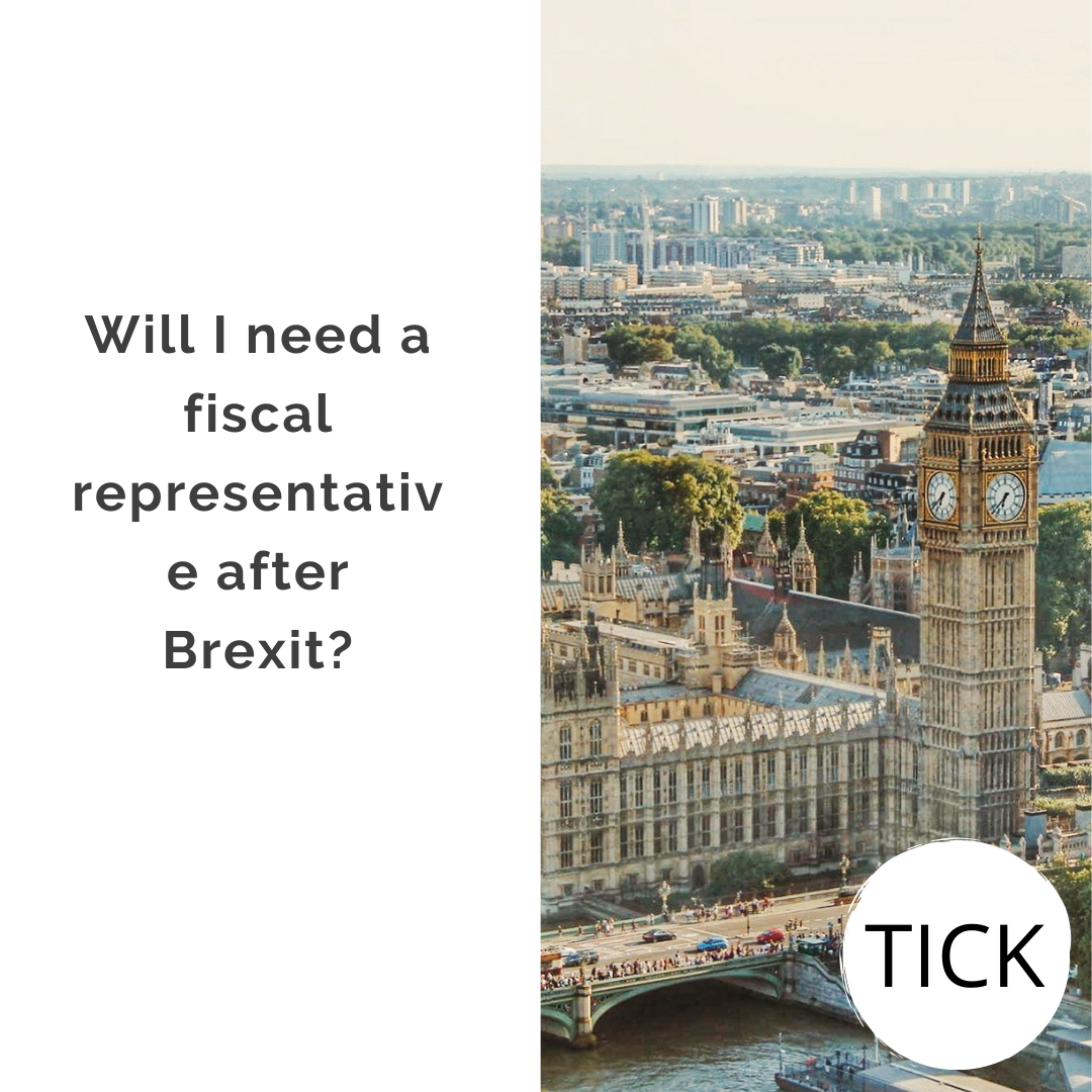 Will I need a fiscal representative after Brexit