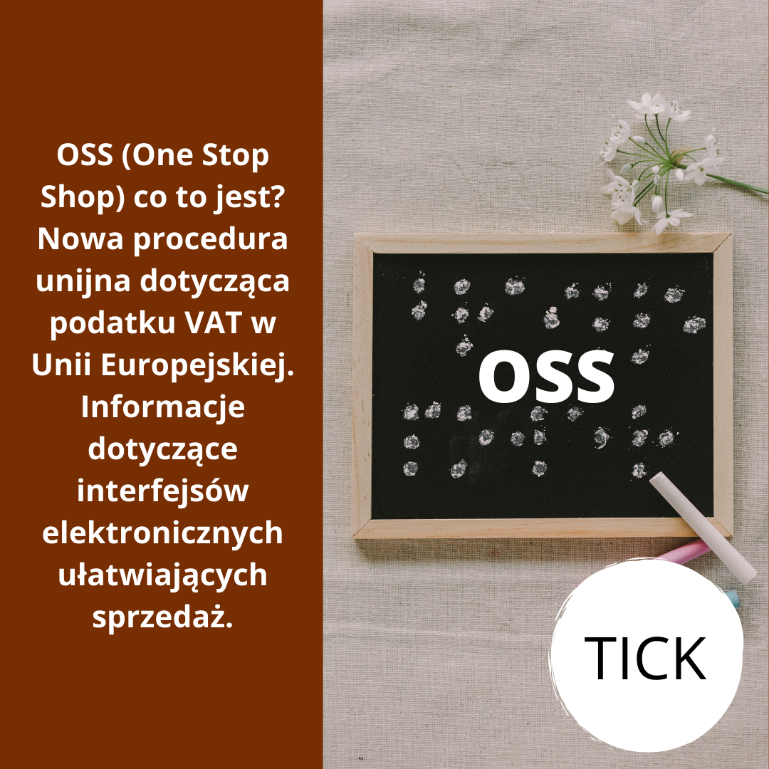 OSS (One Stop Shop) co to jest Nowa procedura unijna dotycząca podatku VAT w Unii Europejskiej. Informacje dotyczące interfejsów elektronicznych ułatwiających sprzedaż.