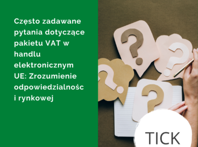 Często zadawane pytania dotyczące pakietu VAT w handlu elektronicznym UE Zrozumienie odpowiedzialności rynkowej