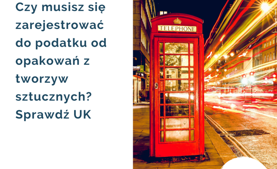 Czy musisz się zarejestrować do podatku od opakowań z tworzyw sztucznych Sprawdź UK