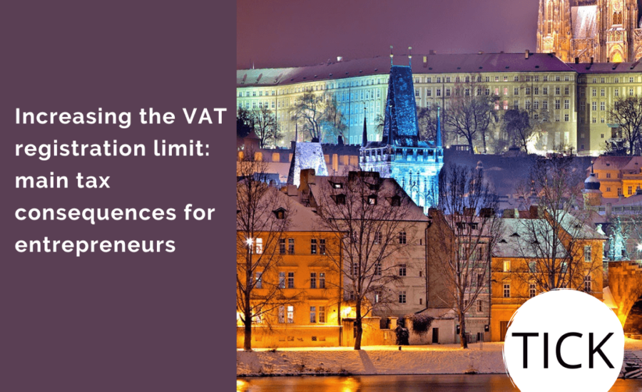 The Czech Republic is increasing the VAT registration limit main tax consequences for entrepreneurs