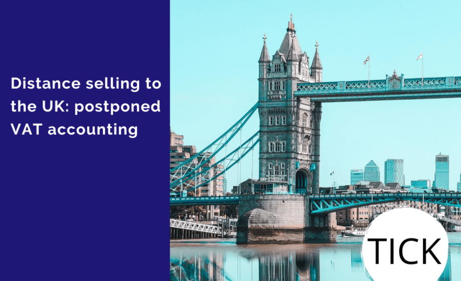 Distance selling to the UK postponed VAT accounting