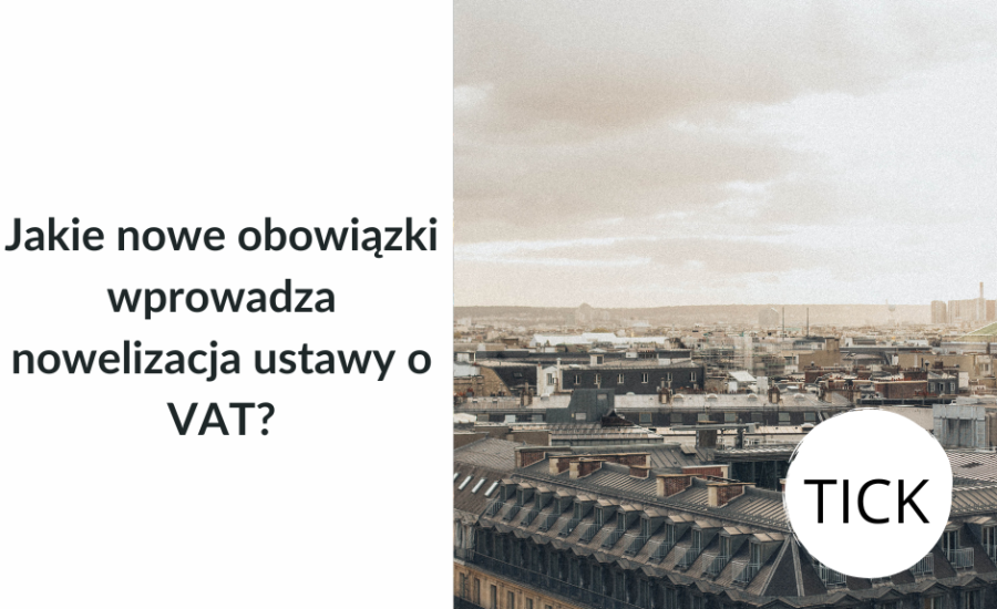 Jakie nowe obowiązki wprowadza nowelizacja o VAT?