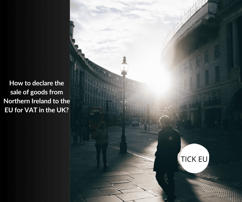 How to declare the sale of goods from Northern Ireland to the EU for VAT in the UK