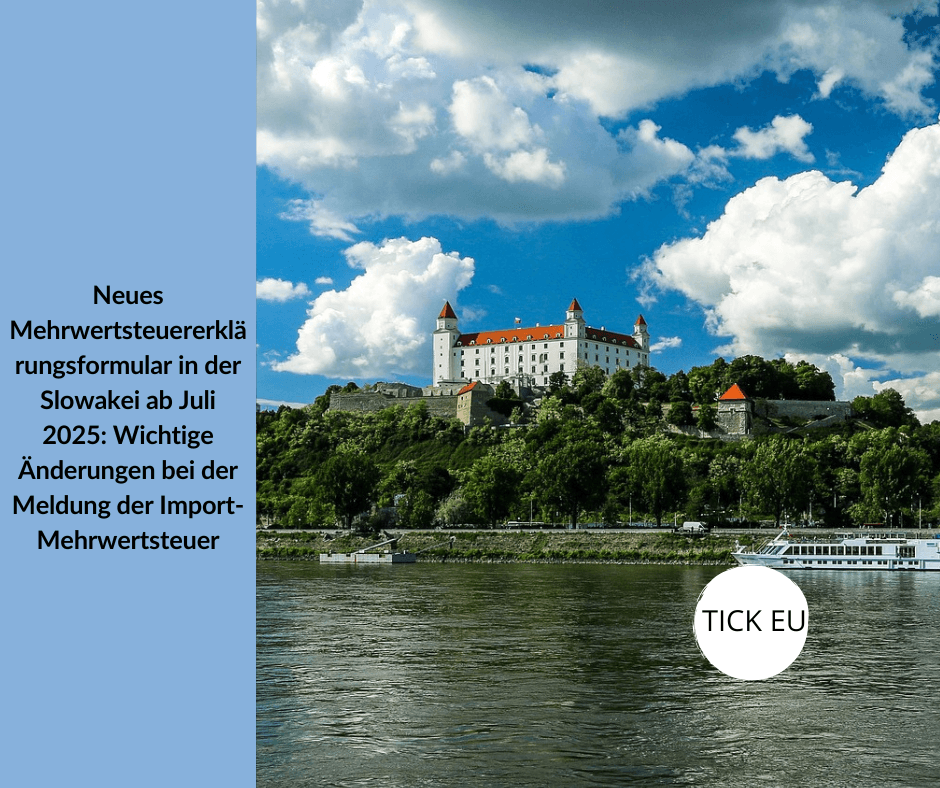 Neues Mehrwertsteuererklärungsformular in der Slowakei ab Juli 2025 Wichtige Änderungen bei der Meldung der Import-Mehrwertsteuer